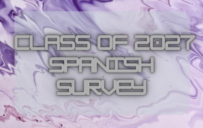 Class of 2027 Spanish Survey